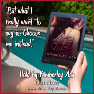 A white person is sitting at the pool holding up a tablet showing the cover of Hold. Quote says, "But what I really want to say is: Choose me instead."